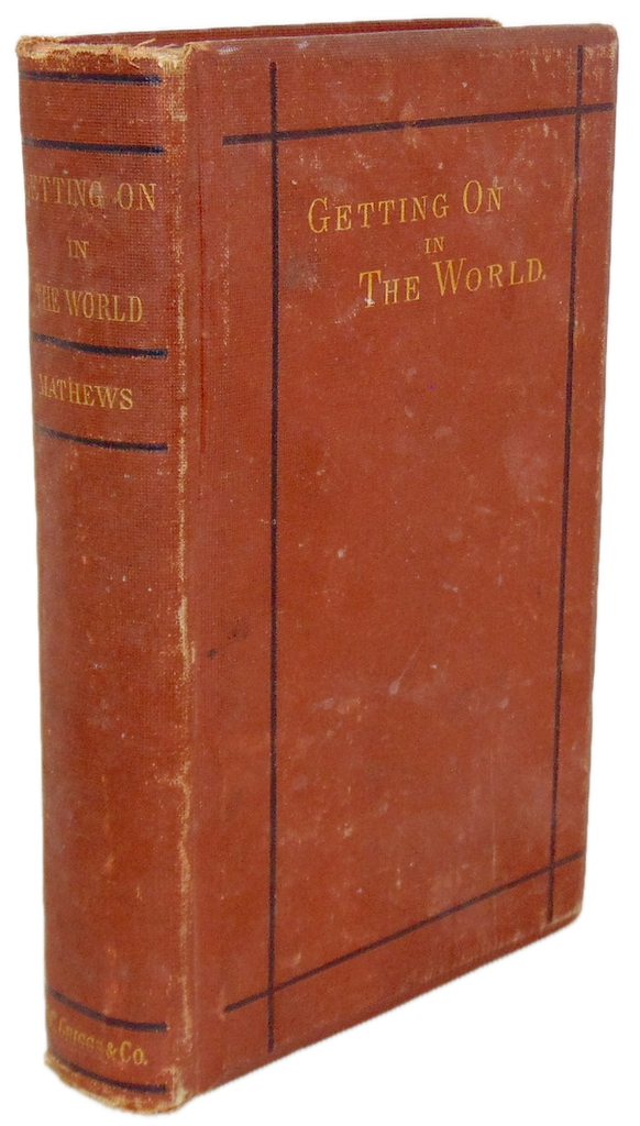 Getting On in the World; or, Hints on Success in Life, by William Mathews