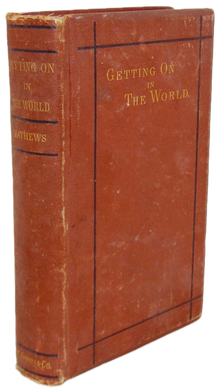 Getting On in the World; or, Hints on Success in Life, by William Mathews