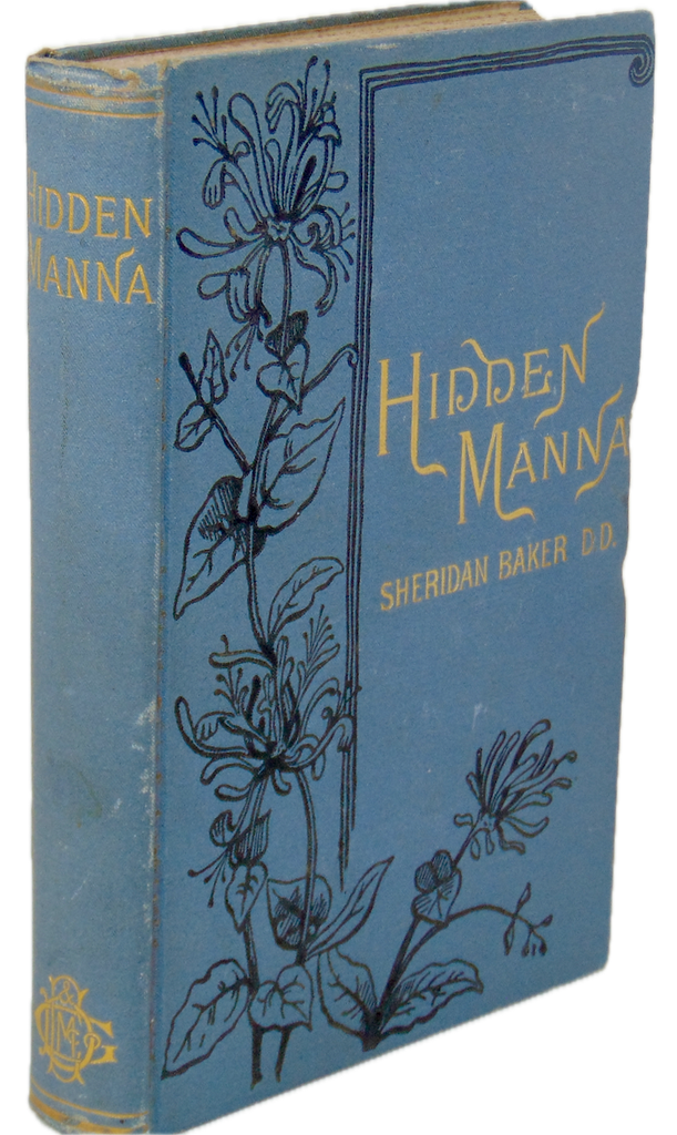 The Hidden Manna : being A View of Christian Holiness, Sheridan Baker 1888