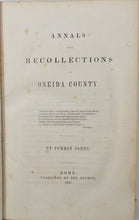 Load image into Gallery viewer, Annals and Recollections of Oneida County, New York (1851)