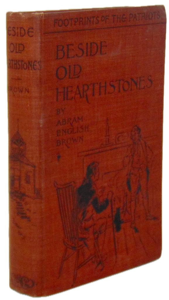 Beside Old Hearth-Stones (Footprints of the Patriots) 1904 Revolutionary War