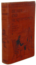 Load image into Gallery viewer, Beside Old Hearth-Stones (Footprints of the Patriots) 1904 Revolutionary War