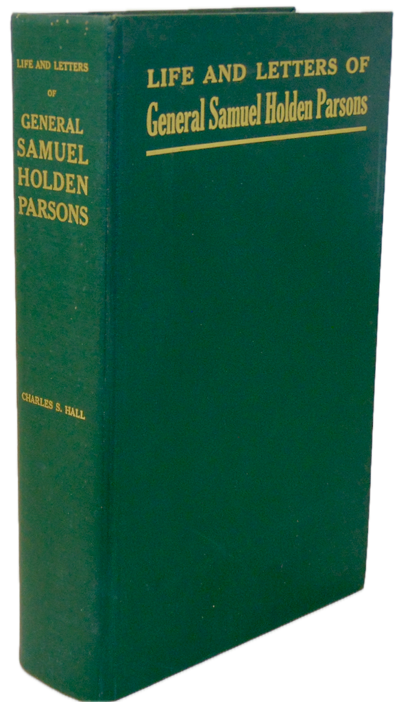 Life and Letters of Samuel Holden Parsons, Major General in the Continental Army