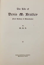 Load image into Gallery viewer, The Life of Denis M. Bradley, First Catholic Bishop of Manchester, New Hampshire