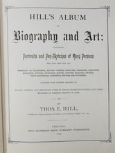 Load image into Gallery viewer, Hill's Album of Biography and Art,  Portraits and Pen-Sketches of Many Persons