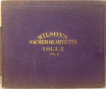 Load image into Gallery viewer, Wilson's Sacred Quartetts for Organ or Piano for the Protestant Episcopal Church