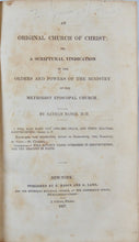 Load image into Gallery viewer, A Scriptural Vindication of Orders &amp; Powers of the Methodist Episcopal Church.