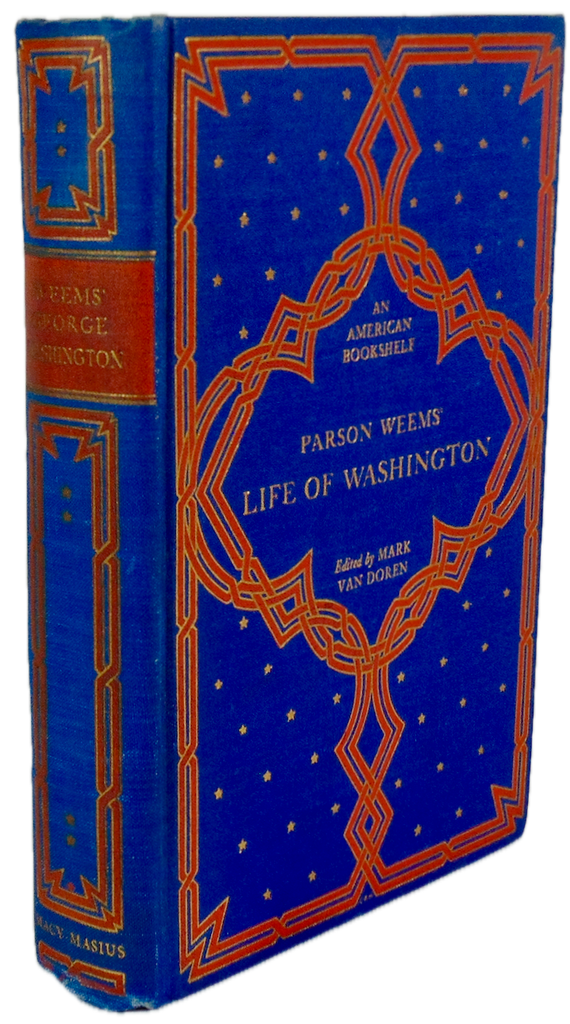 Mason Weems. History of the Life, Death, & Exploits of General George Washington