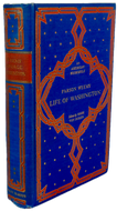 Mason Weems. History of the Life, Death, & Exploits of General George Washington