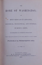 Load image into Gallery viewer, The Home of Washington, Mount Vernon Historical, Biographical, and Pictorial