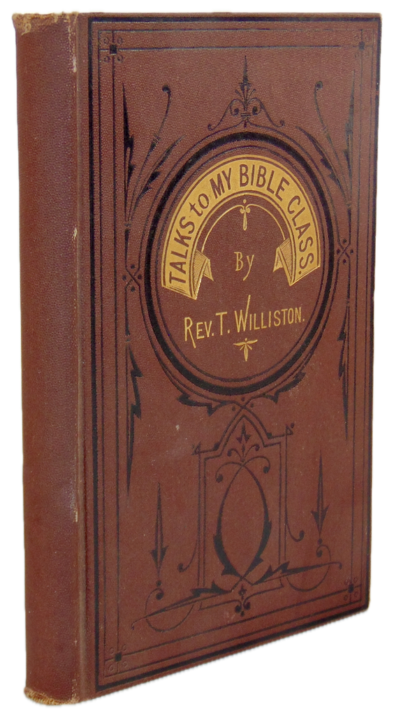 Talks to my Bible Class, by Timothy Williston (1875)