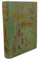 The Church at Home : A Manual for Family Worship and Home Teaching