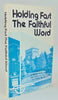 Holding Fast the Faithful Word, History of Baptist Bible College, Clarks Summit