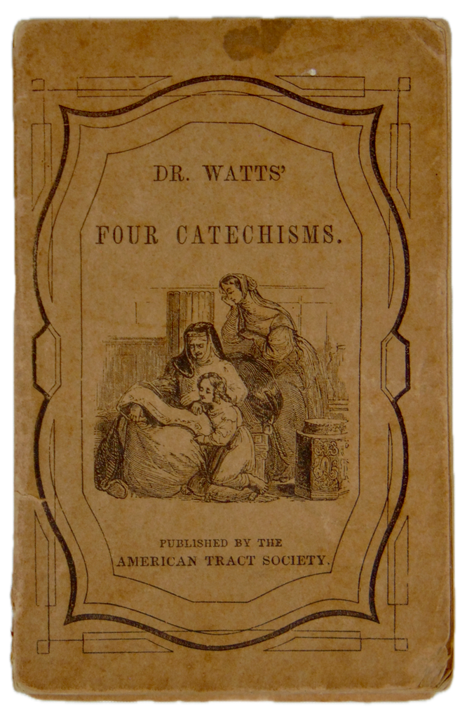 Dr. Watts' Four Catechisms for Children
