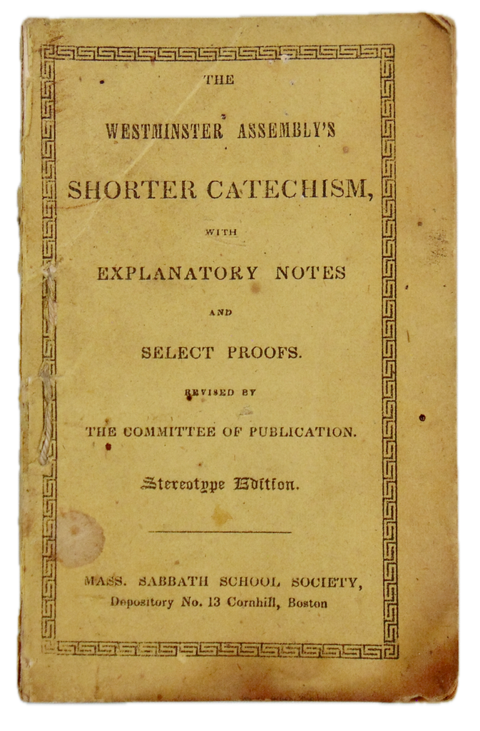 The Westminster Assembly's Shorter Catechism, with Notes and Select Proofs