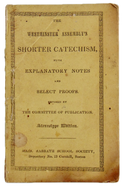 The Westminster Assembly's Shorter Catechism, with Notes and Select Proofs