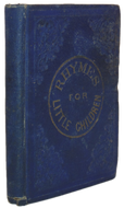 1860 Rhymes for Little Children. By Jane Taylor and Others.  Illustrated