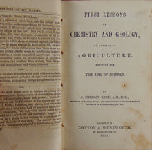 Load image into Gallery viewer, First Lessons in Chemistry and Geology, as applied to Agriculture (1855)