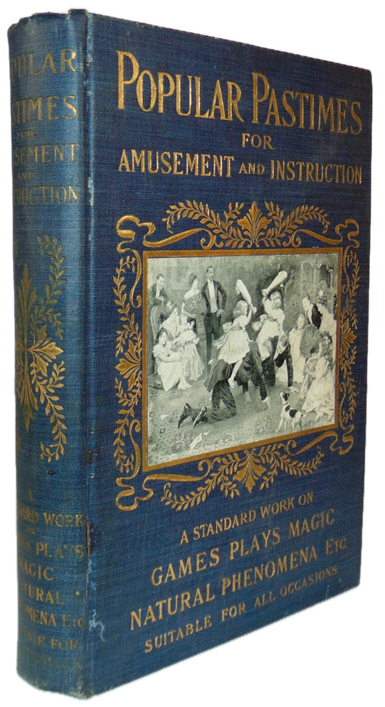 Popular Pastimes, Amusement, Games, Plays, Magic and Natural Phenomena