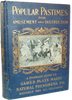 Popular Pastimes, Amusement, Games, Plays, Magic and Natural Phenomena
