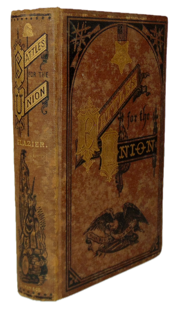 Captain William Glazier, Battles for the Union, War of the Great Rebellion
