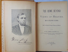Load image into Gallery viewer, The Home Beyond or, Views of Heaven and its Relation to Earth (1886)
