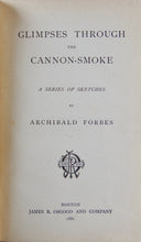 Load image into Gallery viewer, Archibald Forbes. Glimpses Through Cannon-Smoke, A Series of Sketches