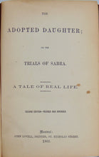 Load image into Gallery viewer, The Adopted Daughter; or, the Trials of Sabra: A Tale of Real Life