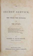 Load image into Gallery viewer, The Secret Service, the Field, the Dungeon, and the Escape (1865) 1st edition