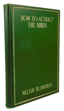 Load image into Gallery viewer, How to Attract the Birds and other Talks about Bird Neighbours (1902)