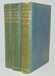 Froude. Short Studies on Great Subjects (3 vols)