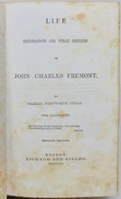 Load image into Gallery viewer, Upham. Life, Explorations and Public Service of John Charles Fremont (1856)