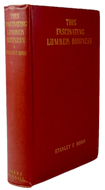 This Fascinating Lumber Business. 1943 First Edition
