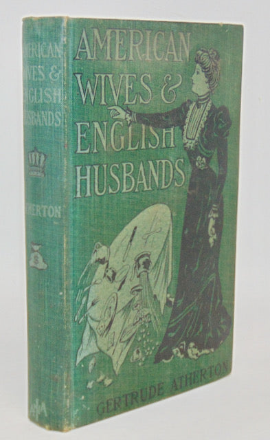 Atherton, Gertrude. American Wives and English Husbands: A Novel