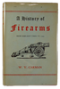 A History of Firearms From Earliest Times to 1914