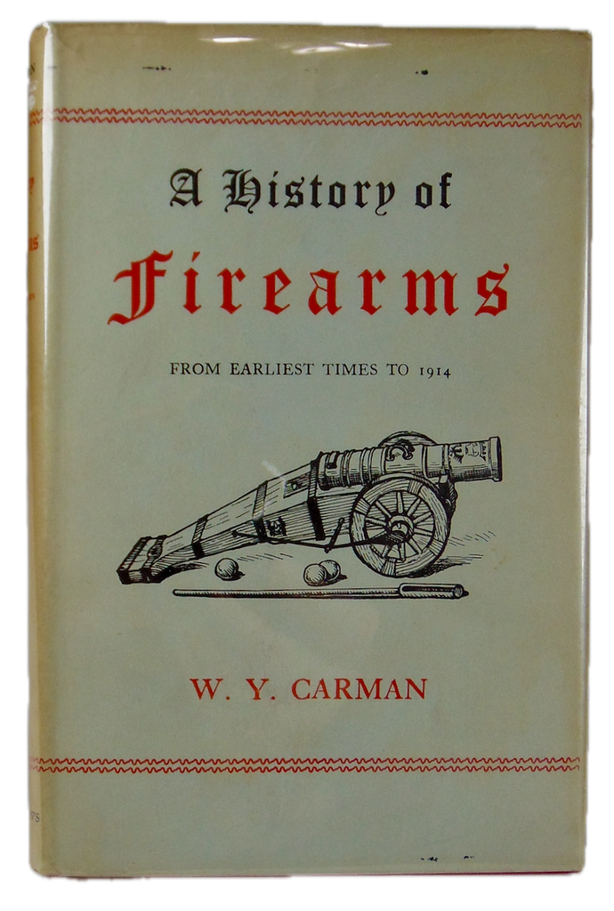 A History of Firearms From Earliest Times to 1914
