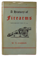 A History of Firearms From Earliest Times to 1914