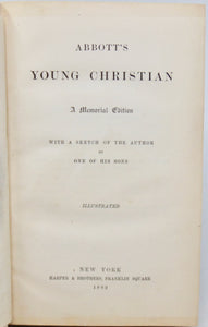Abbott's Young Christian: A Memorial Edition, with a Sketch of the Author