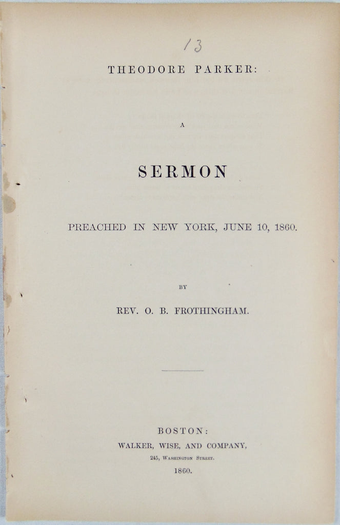 O. B. Frothingham 1860 Praises the Theology and and  Life of Theodore Parker