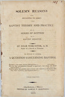 1809 Solemn Reasons for Rejecting Baptist Practice and Theory