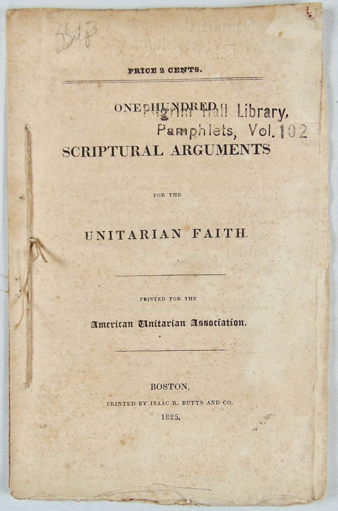 1825 One Hundred Scriptural Arguments for the Unitarian Faith