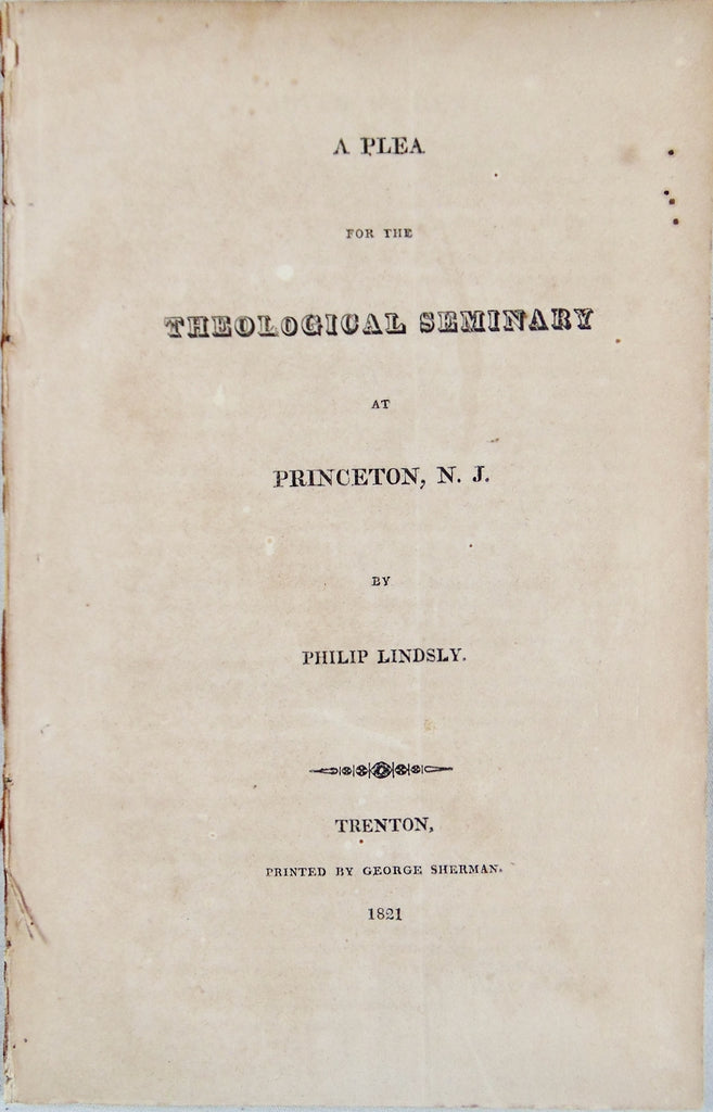 1821 A Plea for the Theological Seminary at Princeton, N. J.