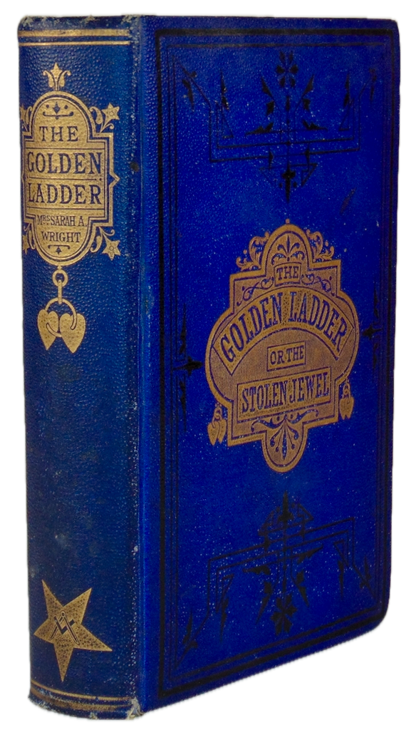 The Golden Ladder; or, The Stolen Jewel 1878 Masonic Publishing Company