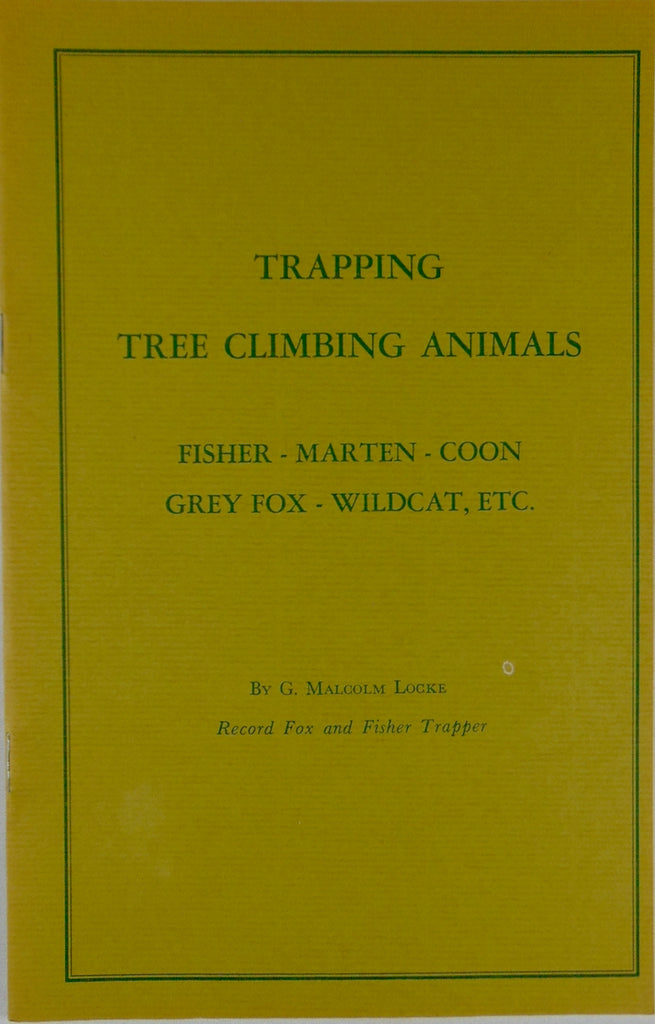 Trapping Tree Climbing Animals: Fisher - Marten - Coon - Grey Fox - Wildcat, etc