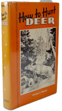 Load image into Gallery viewer, How To Hunt Deer [SIGNED]. First Edition