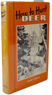 How To Hunt Deer [SIGNED]. First Edition