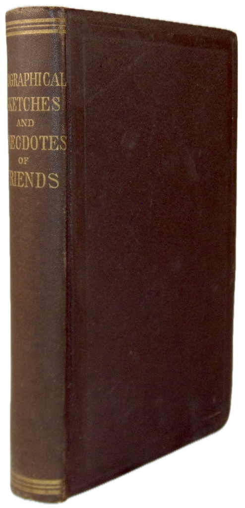 [QUAKER] Biographical Sketches and Anecdotes, Religious Society of Friends