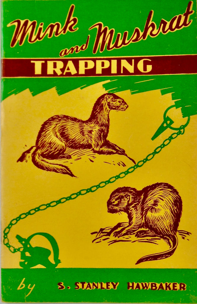 Mink and Muskrat Trapping, Complete Trapping Course