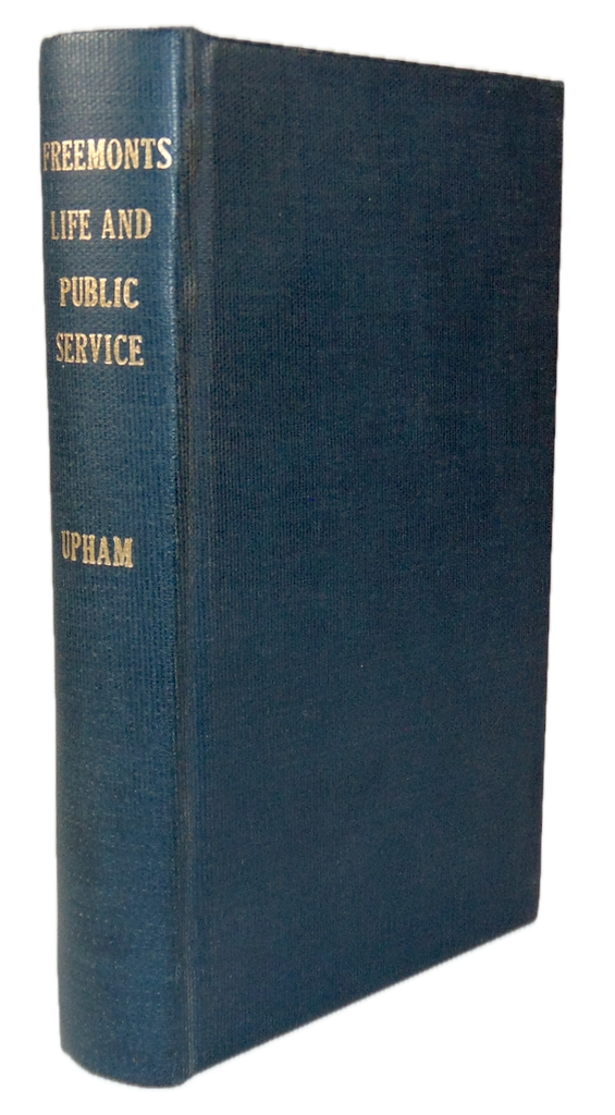 Life, Explorations and Public Service of John Charles Fremont