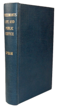 Load image into Gallery viewer, Life, Explorations and Public Service of John Charles Fremont